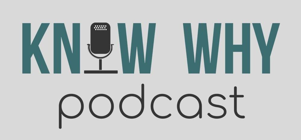 Know Why Podcast